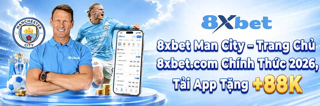 8xbet Man City - trang chủ 8xbet.com chính thức, tải app nhận 88K